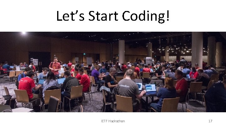 Let’s Start Coding! IETF Hackathon 17 