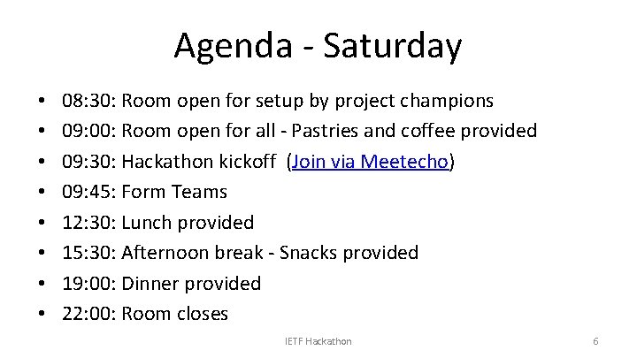 Agenda - Saturday • • 08: 30: Room open for setup by project champions