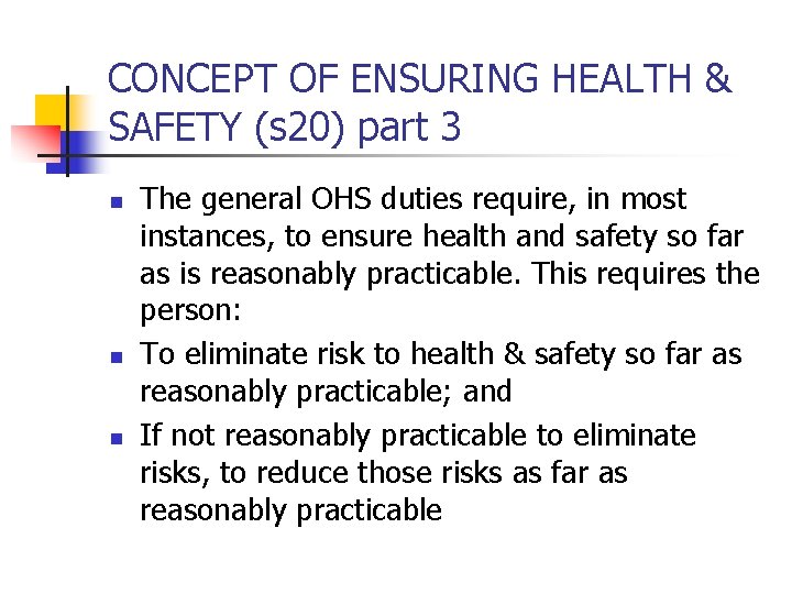 CONCEPT OF ENSURING HEALTH & SAFETY (s 20) part 3 n n n The