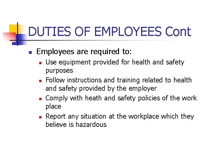 DUTIES OF EMPLOYEES Cont n Employees are required to: n n Use equipment provided