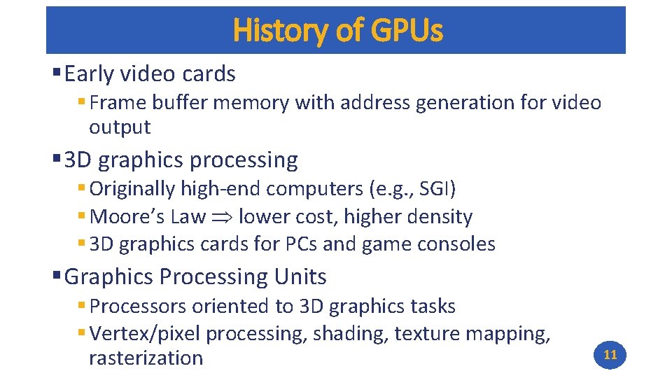 History of GPUs § Early video cards § Frame buffer memory with address generation