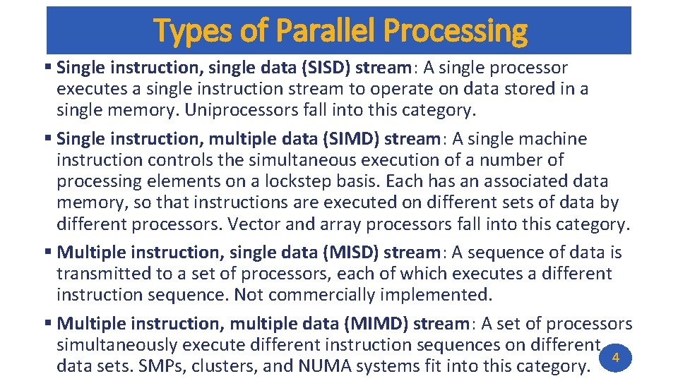 Types of Parallel Processing § Single instruction, single data (SISD) stream: A single processor