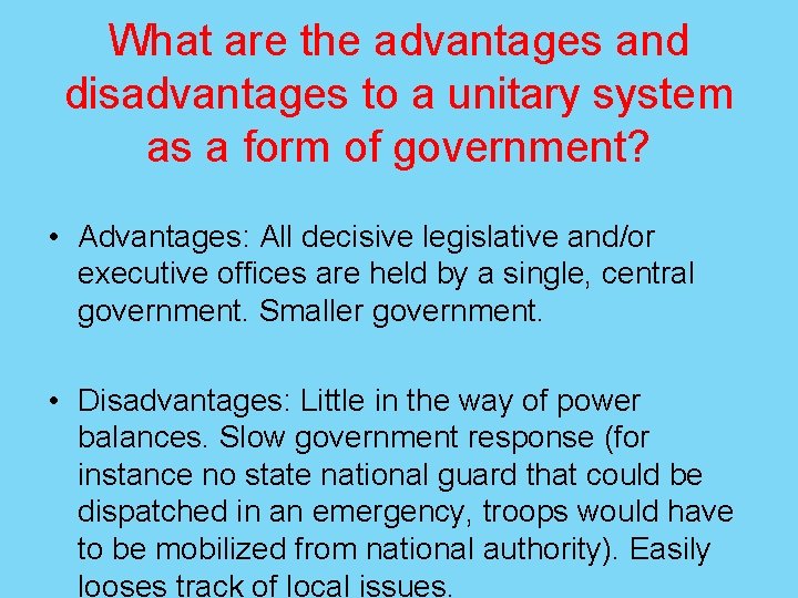 What are the advantages and disadvantages to a unitary system as a form of