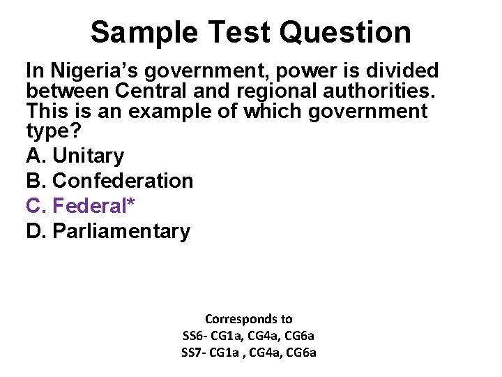 Sample Test Question In Nigeria’s government, power is divided between Central and regional authorities.