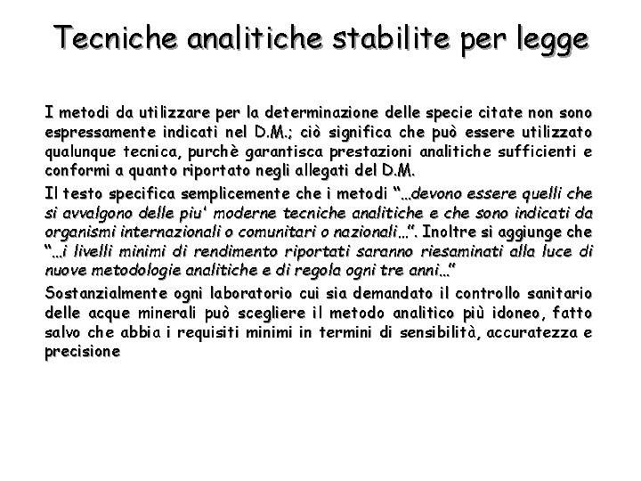 Tecniche analitiche stabilite per legge I metodi da utilizzare per la determinazione delle specie