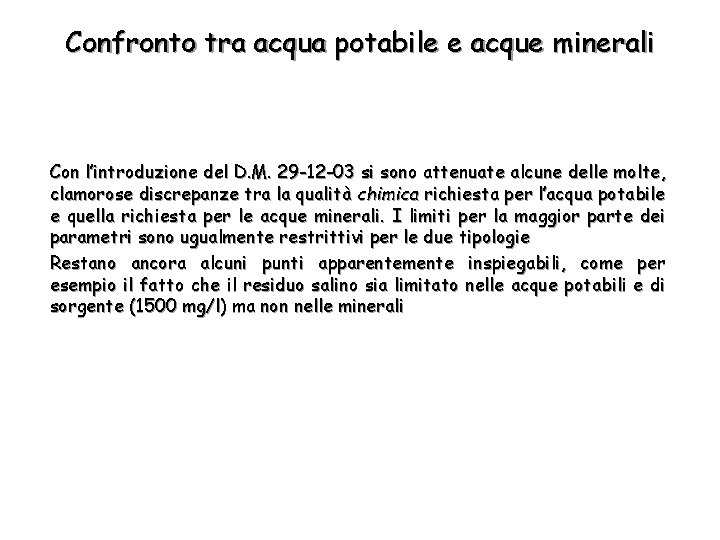 Confronto tra acqua potabile e acque minerali Con l’introduzione del D. M. 29 -12