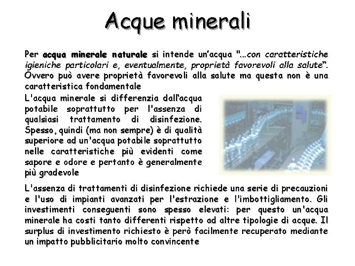 Acque minerali Per acqua minerale naturale si intende un’acqua ". . . con caratteristiche