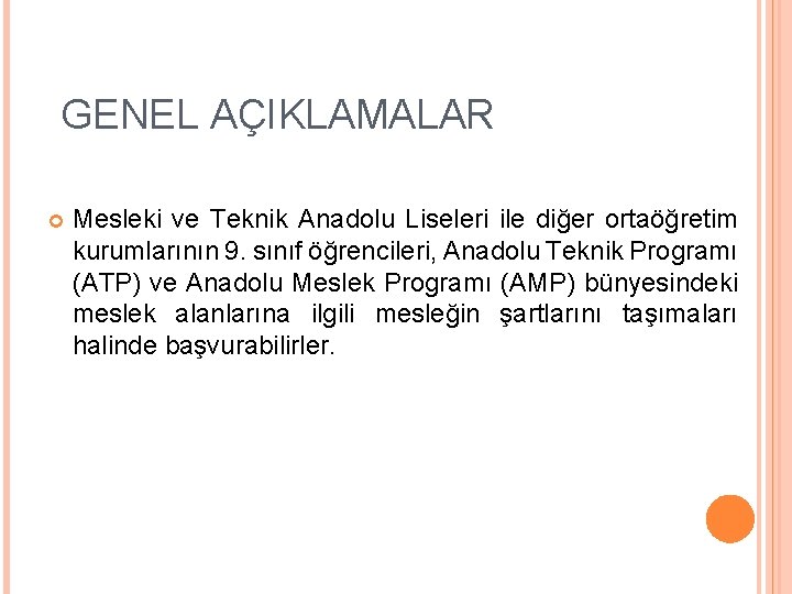 GENEL AÇIKLAMALAR Mesleki ve Teknik Anadolu Liseleri ile diğer ortaöğretim kurumlarının 9. sınıf öğrencileri,