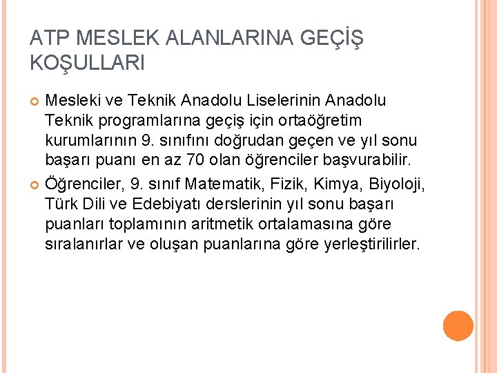 ATP MESLEK ALANLARINA GEÇİŞ KOŞULLARI Mesleki ve Teknik Anadolu Liselerinin Anadolu Teknik programlarına geçiş