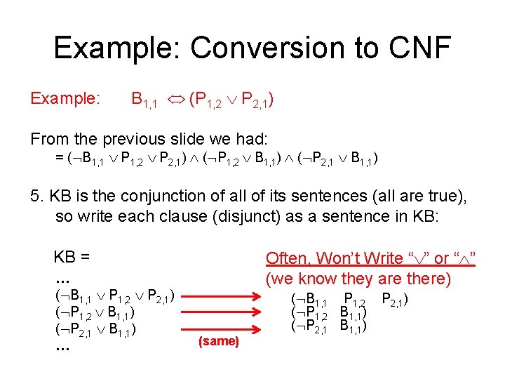 Example: Conversion to CNF Example: B 1, 1 (P 1, 2 P 2, 1)