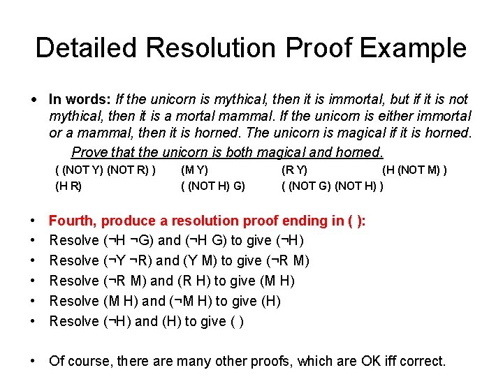 Detailed Resolution Proof Example • In words: If the unicorn is mythical, then it