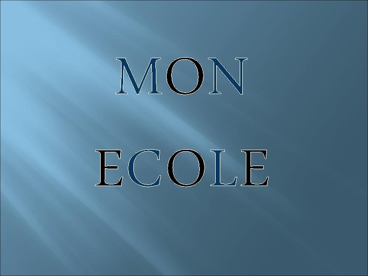 MON ECOLE 