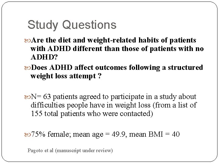 Study Questions Are the diet and weight-related habits of patients with ADHD different than