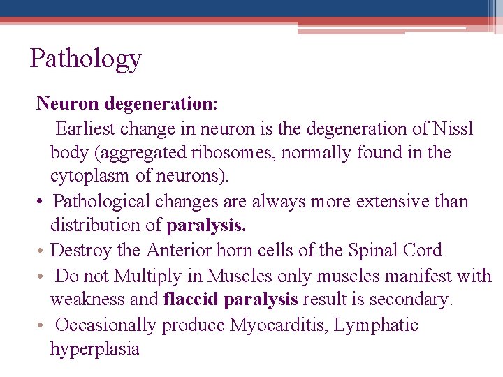 Pathology Neuron degeneration: Earliest change in neuron is the degeneration of Nissl body (aggregated