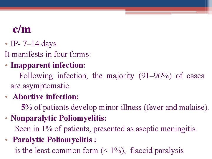 c/m • IP- 7– 14 days. It manifests in four forms: • Inapparent infection: