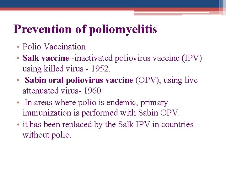 Prevention of poliomyelitis • Polio Vaccination • Salk vaccine -inactivated poliovirus vaccine (IPV) using