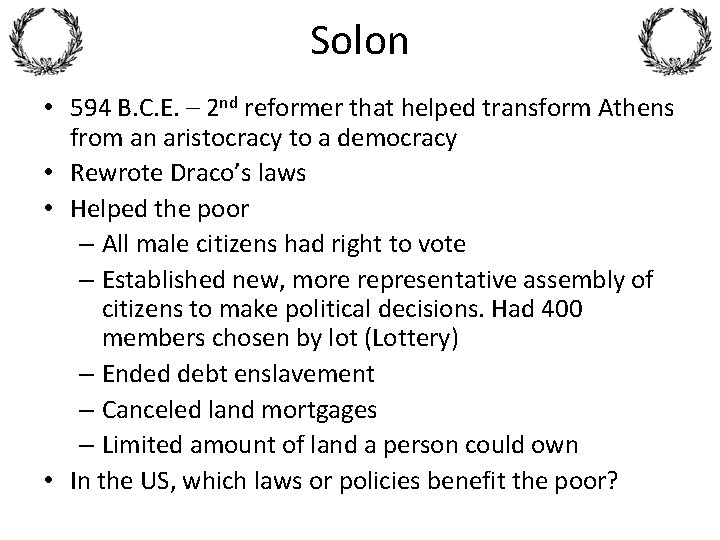 Solon • 594 B. C. E. – 2 nd reformer that helped transform Athens