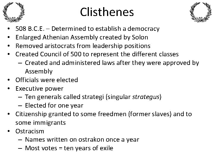 Clisthenes • • 508 B. C. E. – Determined to establish a democracy Enlarged