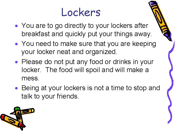 Lockers · You are to go directly to your lockers after breakfast and quickly
