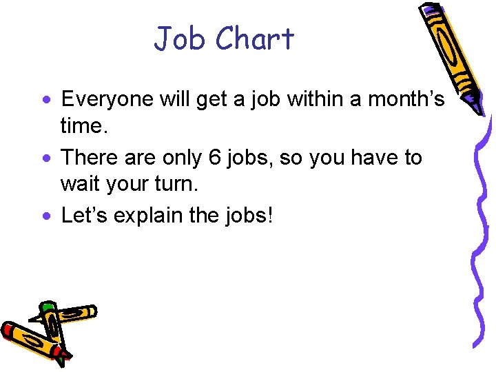 Job Chart · Everyone will get a job within a month’s time. · There
