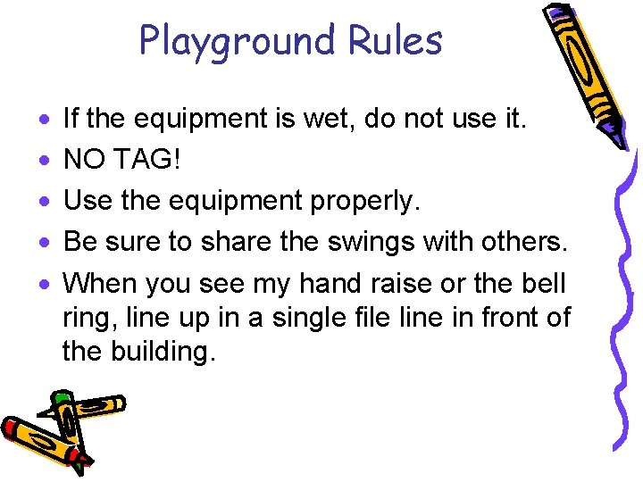 Playground Rules · · · If the equipment is wet, do not use it.