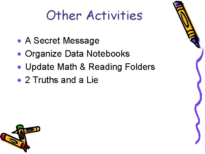 Other Activities · · A Secret Message Organize Data Notebooks Update Math & Reading