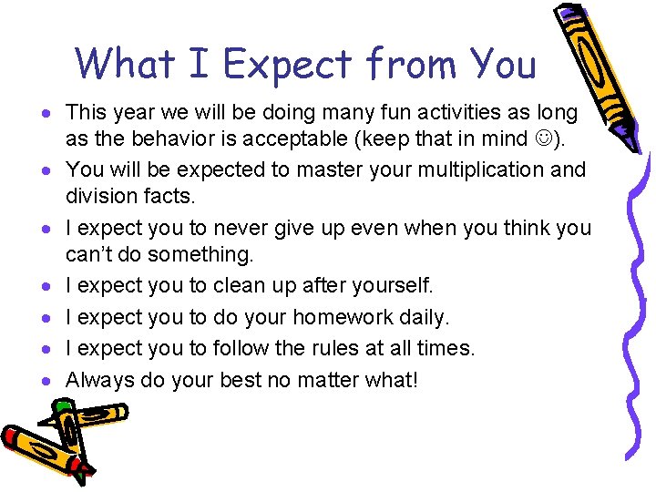 What I Expect from You · This year we will be doing many fun