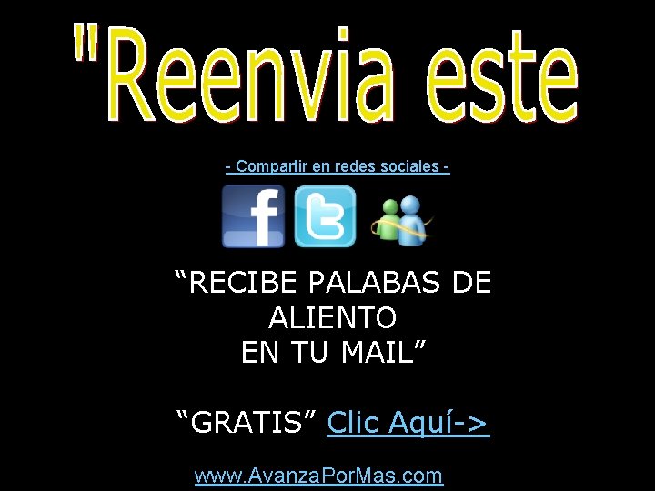 - Compartir en redes sociales - “RECIBE PALABAS DE ALIENTO EN TU MAIL” “GRATIS”