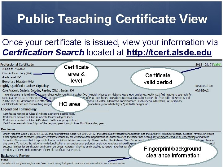 Public Teaching Certificate View Once your certificate is issued, view your information via Certification