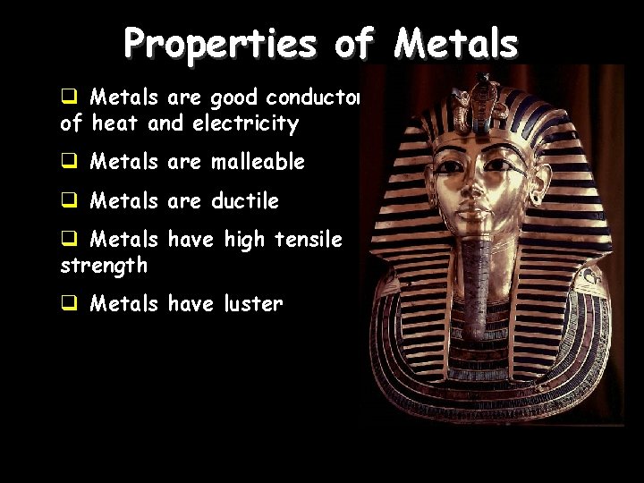 Properties of Metals q Metals are good conductors of heat and electricity q Metals