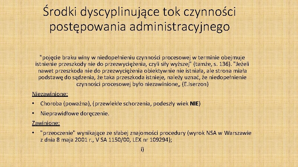 Środki dyscyplinujące tok czynności postępowania administracyjnego "pojęcie braku winy w niedopełnieniu czynności procesowej w