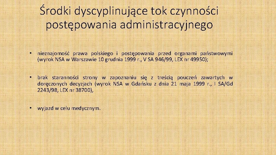 Środki dyscyplinujące tok czynności postępowania administracyjnego • nieznajomość prawa polskiego i postępowania przed organami