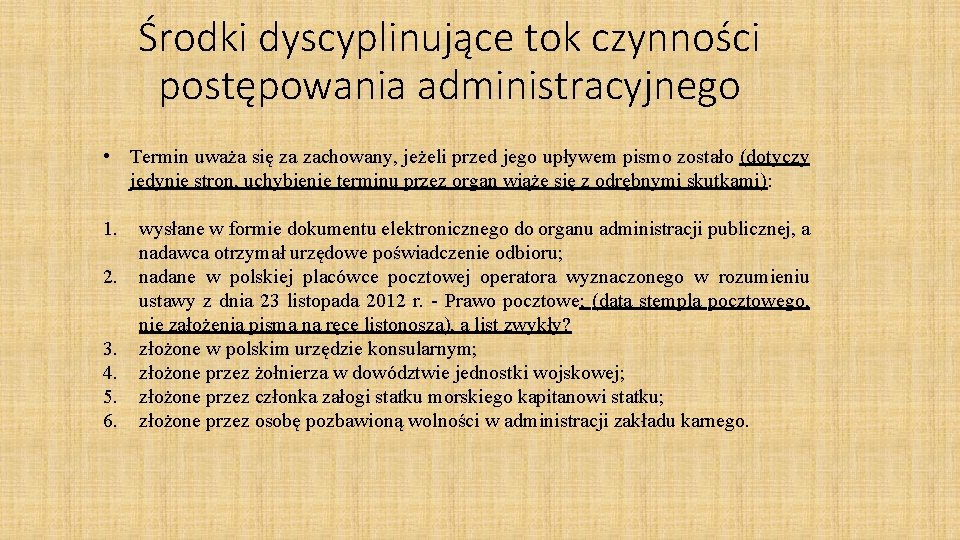 Środki dyscyplinujące tok czynności postępowania administracyjnego • Termin uważa się za zachowany, jeżeli przed