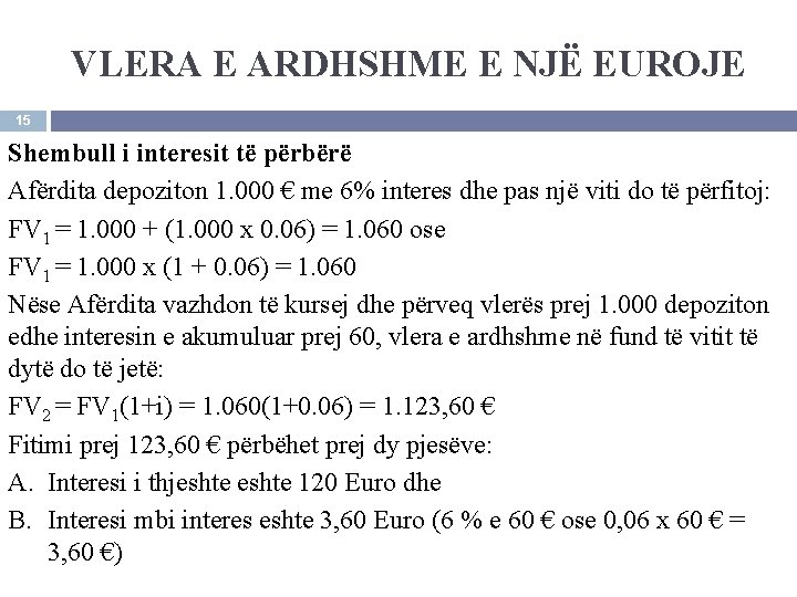 VLERA E ARDHSHME E NJË EUROJE 15 Shembull i interesit të përbërë Afërdita depoziton