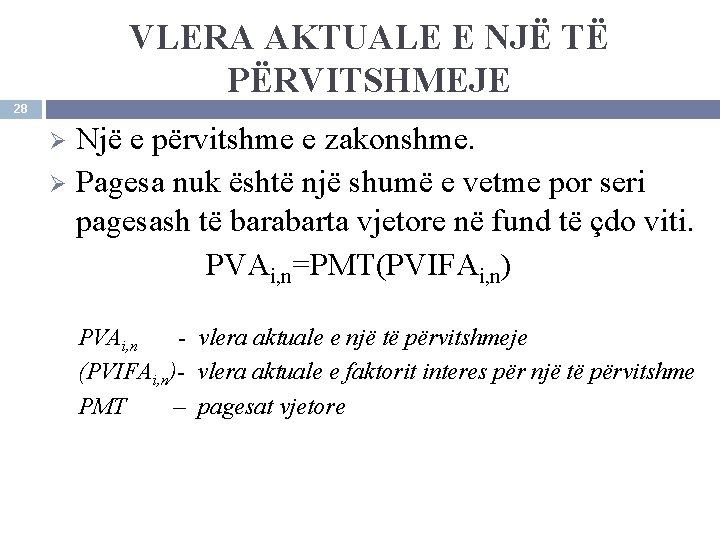 VLERA AKTUALE E NJË TË PËRVITSHMEJE 28 Një e përvitshme e zakonshme. Ø Pagesa