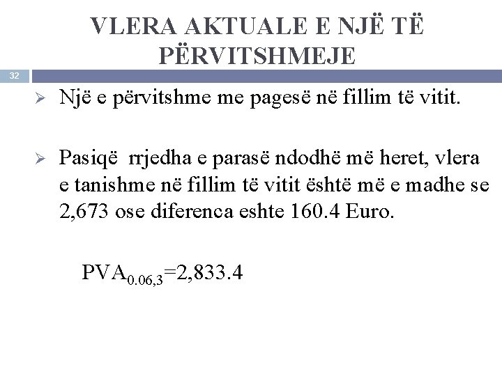 VLERA AKTUALE E NJË TË PËRVITSHMEJE 32 Ø Një e përvitshme me pagesë në