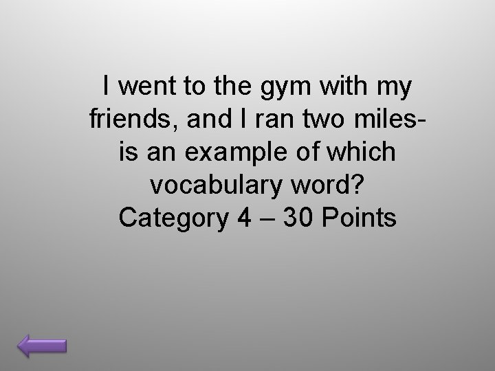 I went to the gym with my friends, and I ran two milesis an