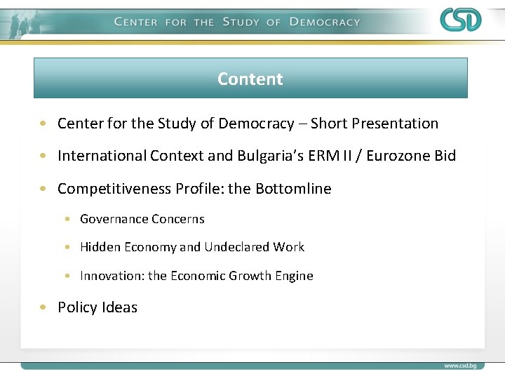 Content • Center for the Study of Democracy – Short Presentation • International Context