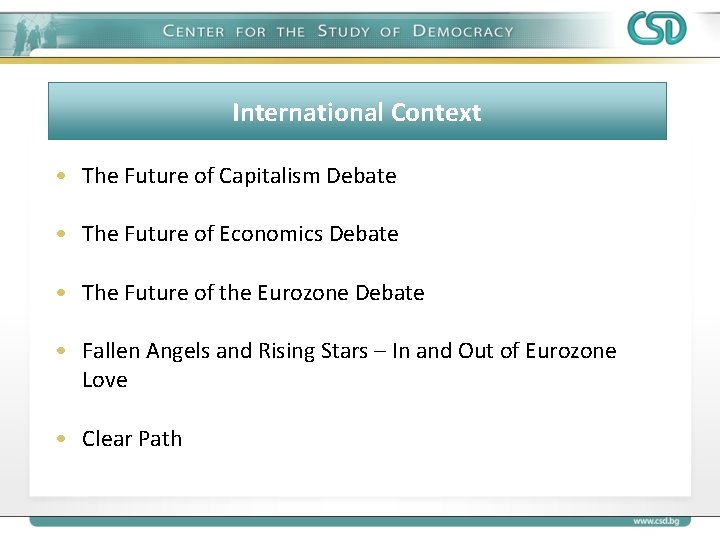 International Context • The Future of Capitalism Debate • The Future of Economics Debate