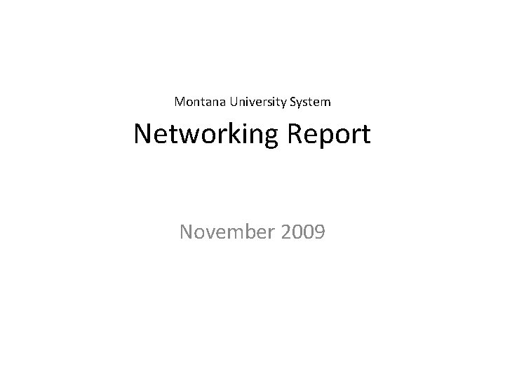 Montana University System Networking Report November 2009 