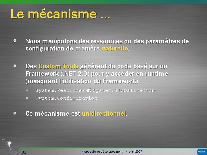 Le mécanisme … Nous manipulons des ressources ou des paramètres de configuration de manière