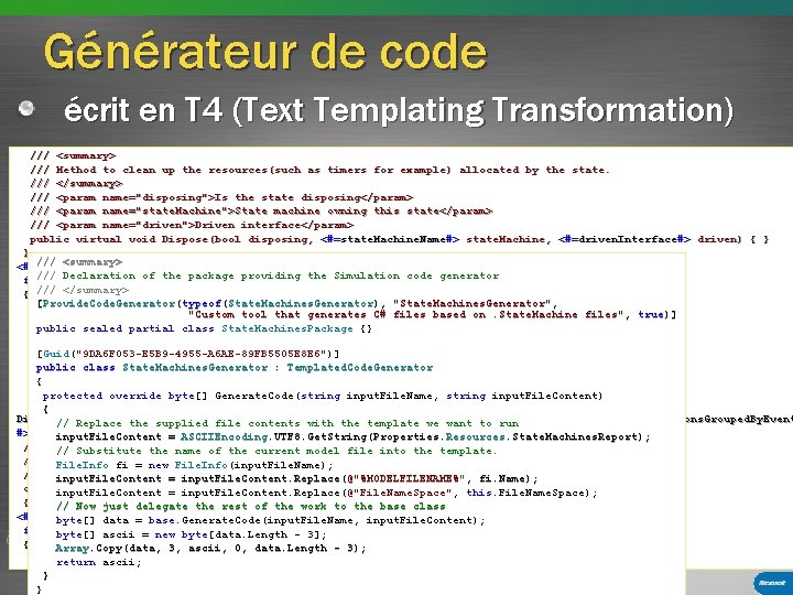 Générateur de code écrit en T 4 (Text Templating Transformation) /// <summary> /// Method