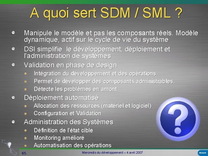 A quoi sert SDM / SML ? Manipule le modèle et pas les composants