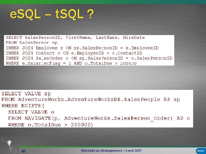 e. SQL – t. SQL ? 86 Mercredis du développement – 4 avril 2007