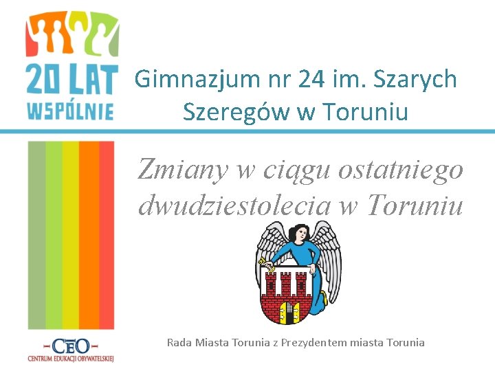 Gimnazjum nr 24 im. Szarych Szeregów w Toruniu Zmiany w ciągu ostatniego dwudziestolecia w