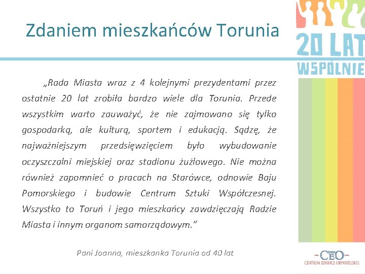 Zdaniem mieszkańców Torunia „Rada Miasta wraz z 4 kolejnymi prezydentami przez ostatnie 20 lat