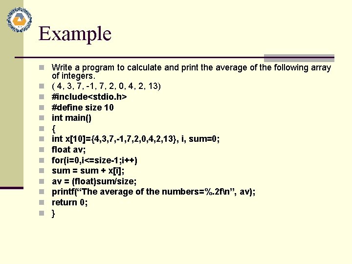 Example n Write a program to calculate and print the average of the following