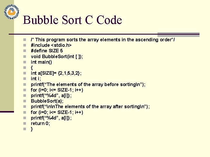 Bubble Sort C Code n n n n n /* This program sorts the