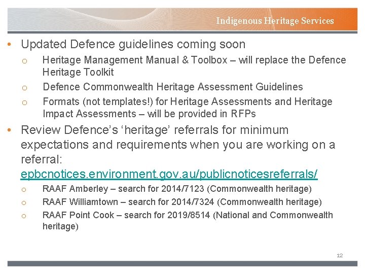 Indigenous Heritage Services • Updated Defence guidelines coming soon o o o Heritage Management