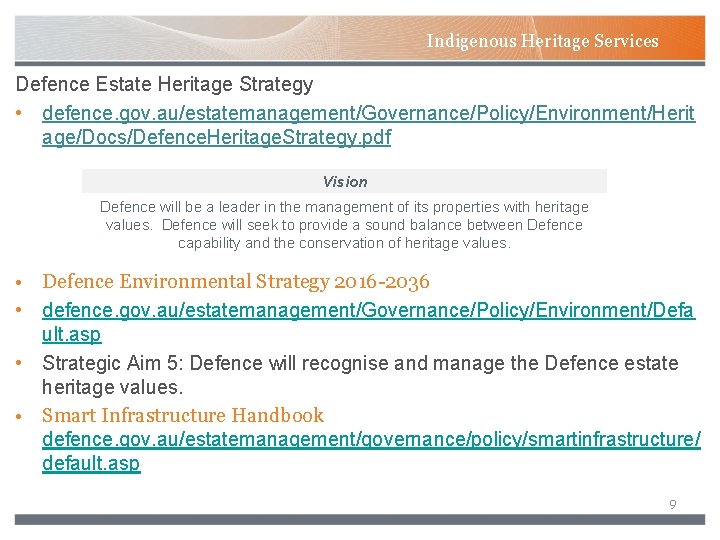 Indigenous Heritage Services Defence Estate Heritage Strategy • defence. gov. au/estatemanagement/Governance/Policy/Environment/Herit age/Docs/Defence. Heritage. Strategy.